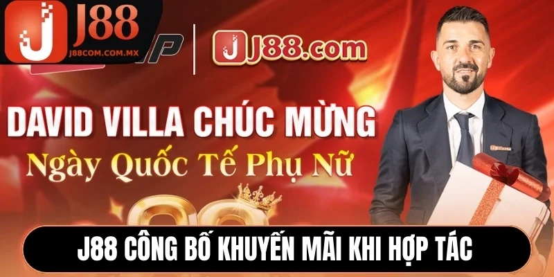 J88 công bố khuyến mãi khi hợp tác David Villa