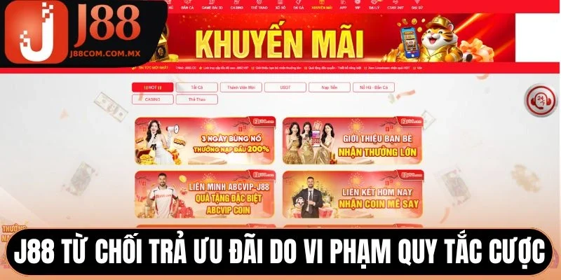 J88 từ chối trả ưu đãi khi hội viên vi phạm quy tắc cược