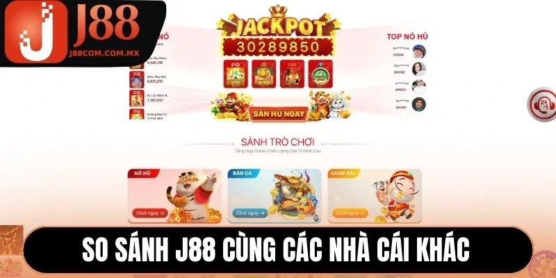 So sánh J88 cùng các nhà cái khác