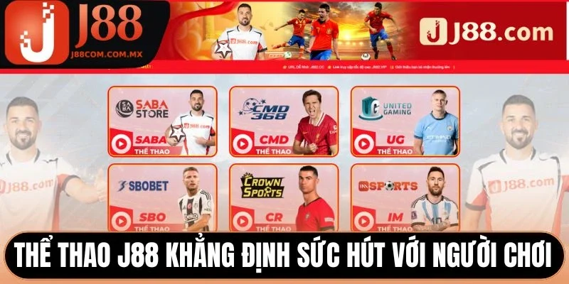 Thể thao J88 khẳng định sức hút với người chơi