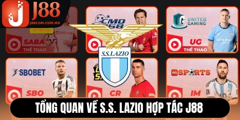 Tổng quan về S.S. Lazio hợp tác J88