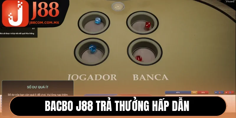 Bacbo J88 trả thưởng hấp dẫn