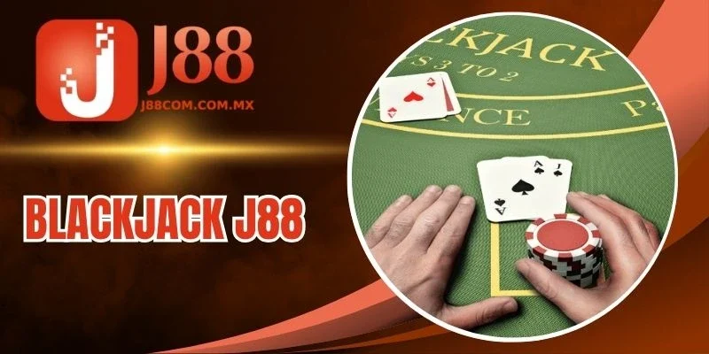 Blackjack J88 - Game Sòng Bạc Nổi Tiếng Với Mức Thưởng Cao