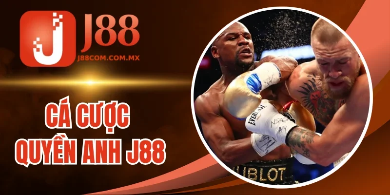 Cá Cược Quyền Anh J88 - Kèo Đa Dạng, Mức Thưởng Hấp Dẫn