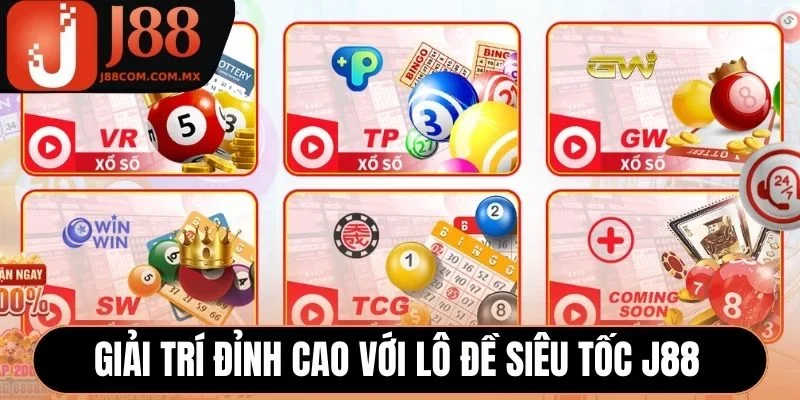 Giải trí đỉnh cao với lô đề siêu tốc J88