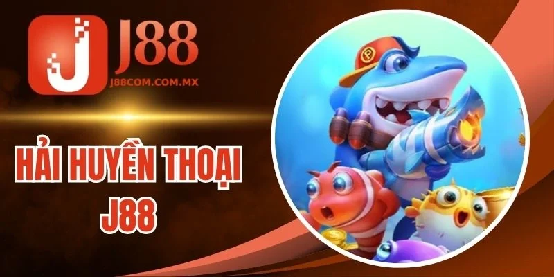 Hải Huyền Thoại J88 - Game Bắn Cá Giải Trí Đẳng Cấp Số 1