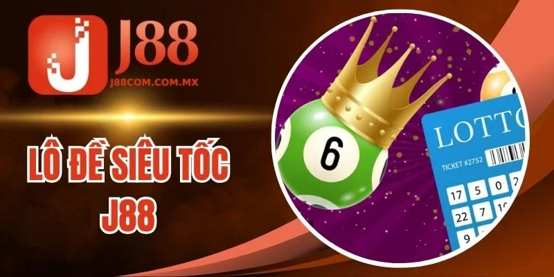 Lô Đề Siêu Tốc J88 - Giải Trí Đỉnh Cao, Thắng Lớn Với Số Đẹp