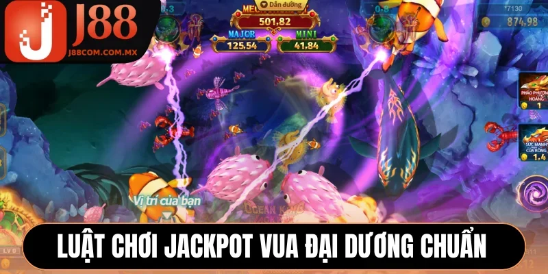 Luật chơi Jackpot Vua Đại Dương J88 chuẩn