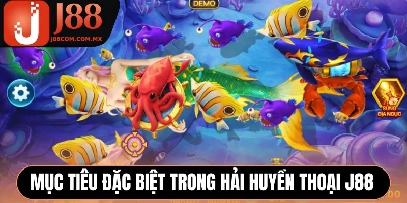 Mục tiêu đặc biệt trong Hải Huyền Thoại J88
