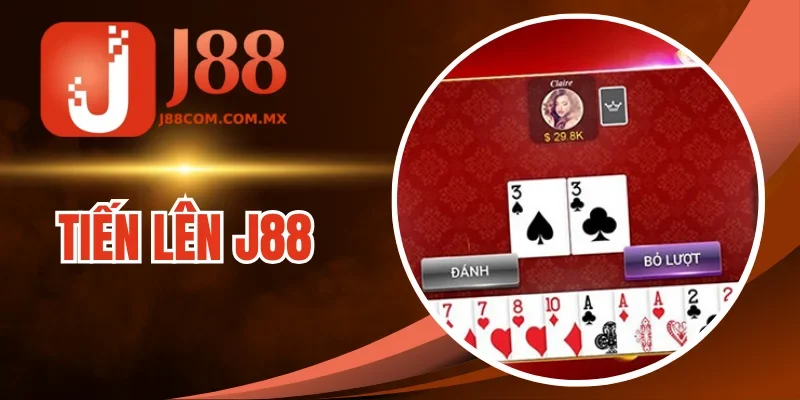 Tiến Lên J88 - Trải Nghiệm Kịch Tính, Thắng Lớn Mỗi Ván Bài