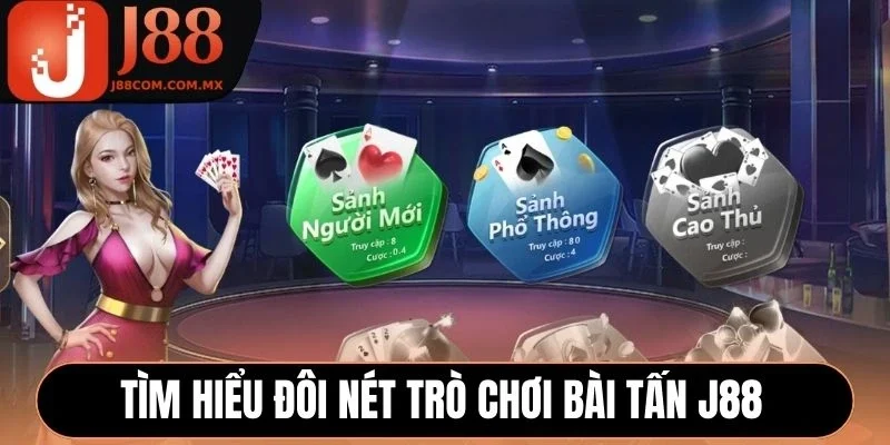 Tìm hiểu đôi nét trò chơi Bài Tấn J88