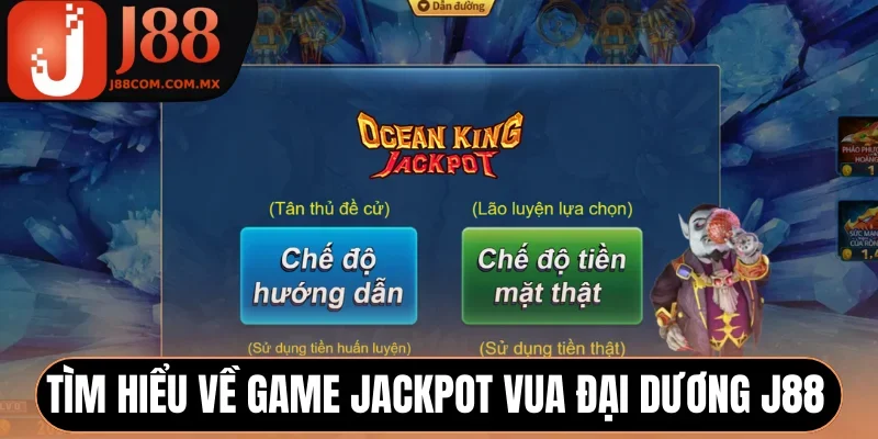 Tìm hiểu về game Jackpot Vua Đại Dương J88