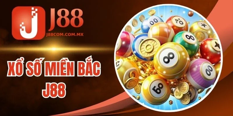 Xổ Số Miền Bắc J88 - Sân Chơi Thử Thách Vận May Hấp Dẫn